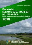 Kecamatan Seram Utara Timur Seti Dalam Angka 2016