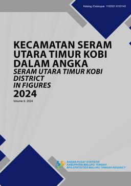 Seram Utara Timur Kobi District In Figures 2024