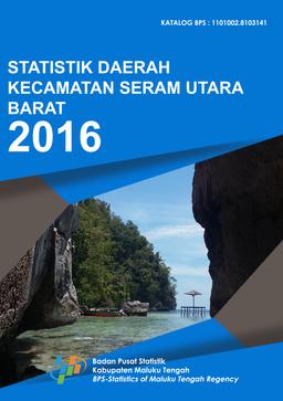 Statistik Daerah Kecamatan Seram Utara Barat 2016